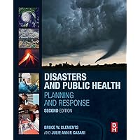 Disasters and Public Health: Planning and Response Disasters and Public Health: Planning and Response Paperback eTextbook