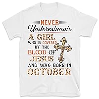 October Queen Shirt, Never Underestimate a Girl Who is Covered by The Blood of Jesus and was Born in October 2