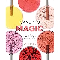 Candy Is Magic: Real Ingredients, Modern Recipes [A Baking Book] Candy Is Magic: Real Ingredients, Modern Recipes [A Baking Book] Hardcover Kindle