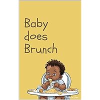 Baby Does Brunch (Books for The Culture Book 2) Baby Does Brunch (Books for The Culture Book 2) Kindle