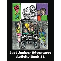 Activity Book 11 JUST JUNIPER Adventures: Lost in Wynwood Activity Book, complete fun and educational activities as a follow up to Lost in Wynwood ... JUNIPER ADVENTURES - Chapter Books Series)