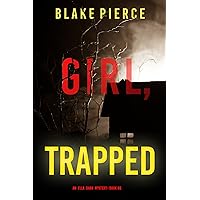 Girl, Trapped (An Ella Dark FBI Suspense Thriller—Book 8) Girl, Trapped (An Ella Dark FBI Suspense Thriller—Book 8) Kindle Audible Audiobook Paperback Hardcover