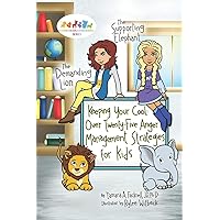 Keeping Your Cool: Over Twenty-Five Anger Management Strategies for Kids (Character Education Heroes)