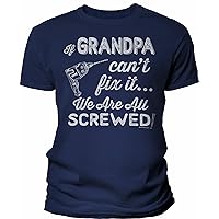 If Grandpa Can't Fix It We are All Screwed - Funny Grandpa Shirt for Men