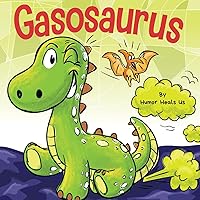 Gasosaurus: A Funny Rhyming Story Picture Book for Kids and Adults About a Farting Dinosaur, Early Reader (Farting Adventures)