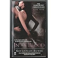 In the Blood (The Darkwing Chronicles, Book 4) In the Blood (The Darkwing Chronicles, Book 4) Mass Market Paperback
