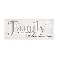 Stupell Industries Family Life Begins & Love Never Ends Phrase, Designed by Daphne Polselli Wall Plaque, Grey
