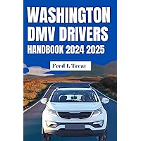 Washington DMV drivers handbook 2024 2025: Comprehensive Study Guide to Help you pass your exam effortlessly for the first time with confidence including practice Questions and detailed answers Washington DMV drivers handbook 2024 2025: Comprehensive Study Guide to Help you pass your exam effortlessly for the first time with confidence including practice Questions and detailed answers Paperback Kindle