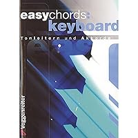 Easy Chords Keyboard. Die wichtigsten Tonleitern und Akkorde für Keyboard Easy Chords Keyboard. Die wichtigsten Tonleitern und Akkorde für Keyboard Paperback