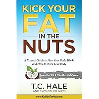 Kick Your Fat in the Nuts Kick Your Fat in the Nuts Paperback Kindle Audible Audiobook