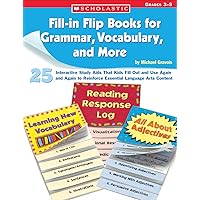 Fill-in Flip Books for Grammar, Vocabulary, and More: 25 Interactive Study Aids That Kids Fill Out and Use Again and Again to Reinforce Essential Language Arts Content Fill-in Flip Books for Grammar, Vocabulary, and More: 25 Interactive Study Aids That Kids Fill Out and Use Again and Again to Reinforce Essential Language Arts Content Paperback