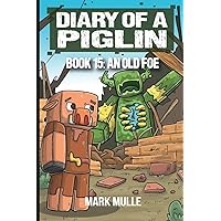 Diary of a Piglin Book 15: An Old Foe