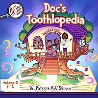 Inside Doc's Toothlopedia: The Dental Visit, Volume 2, F-N