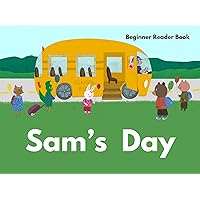 Sam's Day: Beginner Reader Book