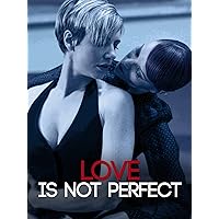 Love Is Not Perfect