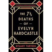 The 7 1/2 Deaths of Evelyn Hardcastle The 7 1/2 Deaths of Evelyn Hardcastle Paperback Kindle Audible Audiobook Hardcover Audio CD
