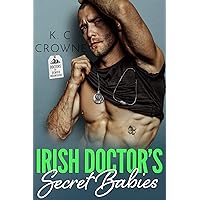 Irish Doctor's Secret Babies (Doctors of Denver) Irish Doctor's Secret Babies (Doctors of Denver) Kindle Paperback