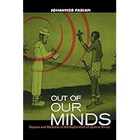 Out of Our Minds: Reason and Madness in the Exploration of Central Africa Out of Our Minds: Reason and Madness in the Exploration of Central Africa Paperback Kindle Mass Market Paperback