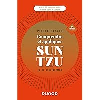 Comprendre et appliquer Sun Tzu - 5e éd.: En 37 stratagèmes (Hors Collection) (French Edition) Comprendre et appliquer Sun Tzu - 5e éd.: En 37 stratagèmes (Hors Collection) (French Edition) Kindle Audible Audiobook Paperback