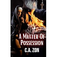 A Matter Of Possession: An Erotic Horror Story A Matter Of Possession: An Erotic Horror Story Kindle