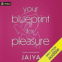 Your Blueprint for Pleasure: Discover the 5 Erotic Types to Awaken and Fulfill Your Desire Your Blueprint for Pleasure: Discover the 5 Erotic Types to Awaken and Fulfill Your Desire Paperback Audible Audiobook Kindle