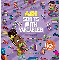 Adi Sorts with Variables (Code Play) Adi Sorts with Variables (Code Play) Paperback Kindle Hardcover