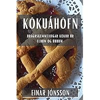 Kökuáhöfn: Bragðskemmtilegar Kökur úr Eldum Og Úrðum (Icelandic Edition)