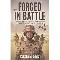 Forged in Battle: African American Officers Serving in the United States Army Forged in Battle: African American Officers Serving in the United States Army Paperback Kindle Hardcover