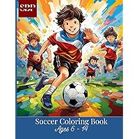 Soccer Coloring Book Ages 6-14: Unique Sports Coloring Book Pages for Kids and Teens