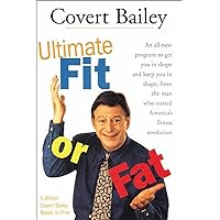 The Ultimate Fit Or Fat: An All-New Program to Get You in Shape and Keep You in Shape The Ultimate Fit Or Fat: An All-New Program to Get You in Shape and Keep You in Shape Kindle Paperback