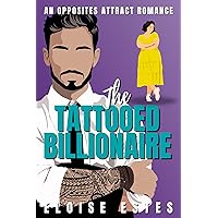 The Tattooed Billionaire: An Opposites Attract Romance The Tattooed Billionaire: An Opposites Attract Romance Kindle Paperback