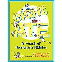 Eight Ate: A Feast of Homonym Riddles Eight Ate: A Feast of Homonym Riddles Paperback Kindle Library Binding