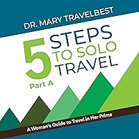5 Steps to Solo Travel: A woman's guide to travel in her prime years 5 Steps to Solo Travel: A woman's guide to travel in her prime years Kindle Paperback Audible Audiobook