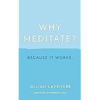 Why Meditate? Because it Works Why Meditate? Because it Works Hardcover Audible Audiobook Kindle