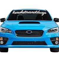 Smoke Tires Not Drugs Car Windshield Banner Decal Sticker - 6