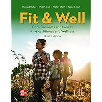 Fit & Well: Core Concepts and Labs in Physical Fitness and Wellness - Brief Edition Fit & Well: Core Concepts and Labs in Physical Fitness and Wellness - Brief Edition Hardcover
