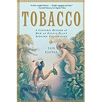 Tobacco: A Cultural History of How an Exotic Plant Seduced Civilization Tobacco: A Cultural History of How an Exotic Plant Seduced Civilization Paperback Audible Audiobook Kindle Hardcover