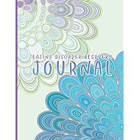 Mandala Eating Disorder Recovery Journal: Bulimia, Anorexia, And Binge Eating Disorder Recovery Workbook: Food Log Journal To Help Stop Bulimia, Binge ... Disorder, And Anorexia And Help With Recovery