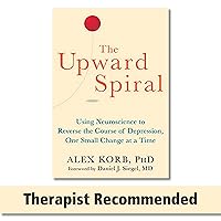 The Upward Spiral: Using Neuroscience to Reverse the Course of Depression, One Small Change at a Time The Upward Spiral: Using Neuroscience to Reverse the Course of Depression, One Small Change at a Time Paperback Audible Audiobook Kindle