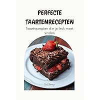 Perfecte taartenrecepten: Taartrecepten die je leuk moet vinden (Dutch Edition) Perfecte taartenrecepten: Taartrecepten die je leuk moet vinden (Dutch Edition) Paperback Kindle