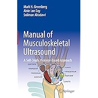 Manual of Musculoskeletal Ultrasound: A Self-Study, Protocol-Based Approach Manual of Musculoskeletal Ultrasound: A Self-Study, Protocol-Based Approach Hardcover Kindle