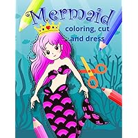 Mermaid paper doll coloring, cut and paste: Activity book for coloring imagination, fun cutting practice and doll dress-up for girl aged 3-9, very ... accessories and cute undersea friends Mermaid paper doll coloring, cut and paste: Activity book for coloring imagination, fun cutting practice and doll dress-up for girl aged 3-9, very ... accessories and cute undersea friends Paperback