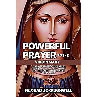 Powerful prayer to the Virgin Mary : 9 Days Traditional Prayers, Novenas Litany and Other Devotions to the Blessed Virgin Mary (Devotion to the Catholic Saint Book 3) Powerful prayer to the Virgin Mary : 9 Days Traditional Prayers, Novenas Litany and Other Devotions to the Blessed Virgin Mary (Devotion to the Catholic Saint Book 3) Kindle Paperback