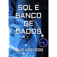 SQL e Banco de Dados (Portuguese Edition) SQL e Banco de Dados (Portuguese Edition) Paperback Kindle