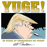 Yuge!: 30 Years of Doonesbury on Trump Yuge!: 30 Years of Doonesbury on Trump Kindle Paperback