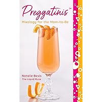 Preggatinis™: Mixology for the Mom-to-Be Preggatinis™: Mixology for the Mom-to-Be Paperback Kindle