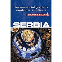 Serbia - Culture Smart!: The Essential Guide to Customs & Culture Serbia - Culture Smart!: The Essential Guide to Customs & Culture Paperback Kindle
