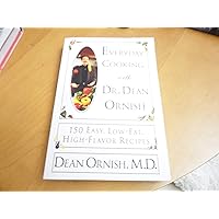 Everyday Cooking With Dr. Dean Ornish: 150 Easy, Low-Fat, High-Flavor Recipes Everyday Cooking With Dr. Dean Ornish: 150 Easy, Low-Fat, High-Flavor Recipes Hardcover Kindle Paperback