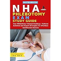 NHA Phlebotomy Exam Study Guide: Expert Strategies for Effortless Exam Mastery and Career Advancement | Overcome Study Challenges and Test Anxiety with Personalized Guidance NHA Phlebotomy Exam Study Guide: Expert Strategies for Effortless Exam Mastery and Career Advancement | Overcome Study Challenges and Test Anxiety with Personalized Guidance Kindle Paperback