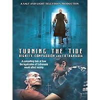 Turning The Tide: Dignity, Compassion And Euthanasia